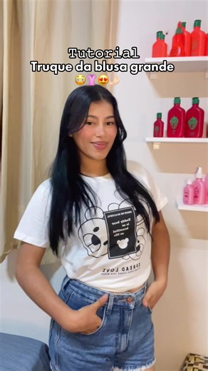 Tutorial de como usar sua blusa grande 💖🌟😍🤌🏻 #dicas #fy #🌟 #truque