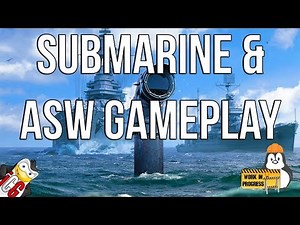 World of Warships - Submarine & ASW Gameplay [WiP]