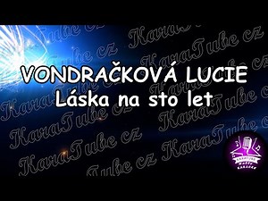 VONDRÁČKOVÁ LUCIE - Láska na sto let (KARAOKE)