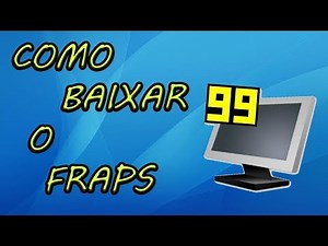 Tutorial: COMO BAIXAR INSTALAR E CONFIGURAR O FRAPS!! ( 2019 CRACKEADO )