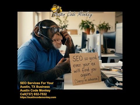 Austin Code Monkey Local SEO SO Good that even your ex can’t ignore