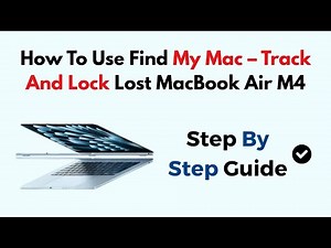How To Use Find My Mac – Track And Lock Lost MacBook Air M4