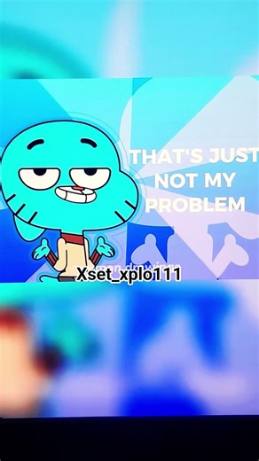 thats just not my problem gumball #theamazingworldofgumball #edit