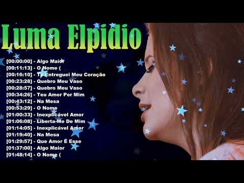 Luma Elpidio – Worship vibes com Vem Com Tua Glória full album coleção especial