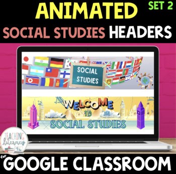 Banners Headers for Google Classroom™ SOCIAL STUDIES SET 2 ANIMATED