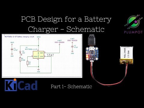 KiCad Tutorial - Designing your own PCB battery charger - The Schematic