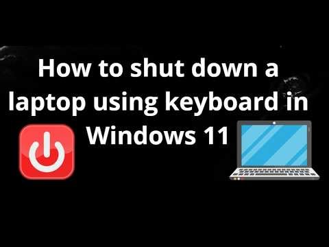 How to shut down a laptop using keyboard in Windows 11 - complete guide