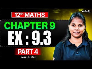 12th Maths | Chapter 9 - Exercise 9.3 Part 4 | Step-by-Step Solution | Janasruthi Ma’am