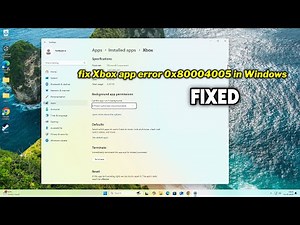 (FIXED) Xbox app error 0x80004005 in Windows