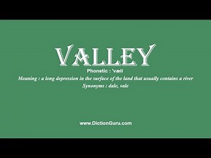 How to Pronounce valley with Meaning, Phonetic, Synonyms and Sentence Examples