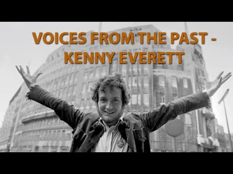 VOICES FROM THE PAST - Remembering KENNY EVERETT