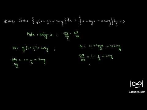 Q162 Solve {y(1+1/x) + cosy }dx + {x +logx - xsiny}dy =0