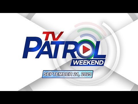 TV Patrol Weekend Livestream | September 21, 2025 Full Episode Replay