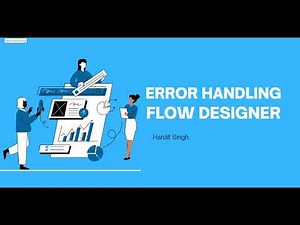 Error Handling in Flow Designer in ServiceNow