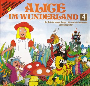 Lewis Carroll - Alice Im Wunderland 4 - Der Rat Der Blauen Raupe / Wo Sind Die Taubeneier / Schweinepfeffer