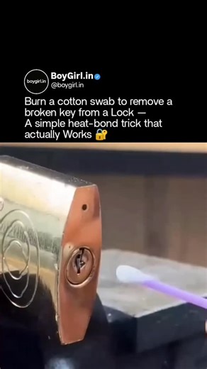 BoyGirl.in on Instagram: "Burn a cotton swab, touch the broken key—and pull it out like magic 🔐😳 Here’s how this surprisingly simple lock hack works: light the tip of a cotton swab and let it burn for a few seconds. Once the flame is out, the plastic/softened cotton tip becomes hot and sticky. While it’s still tacky (not burning), gently press it onto the visible edge of the broken key stuck inside the lock. As the material cools, it lightly bonds to the metal surface of the key fragment. Afte