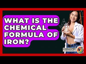 What Is The Chemical Formula Of Iron? - Chemistry For Everyone