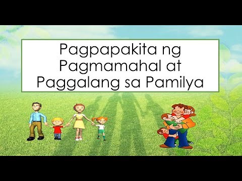 ESP 1 PAGPAPAKITA NG PAGMAMAHAL AT PAGGALANG SA PAMILYA