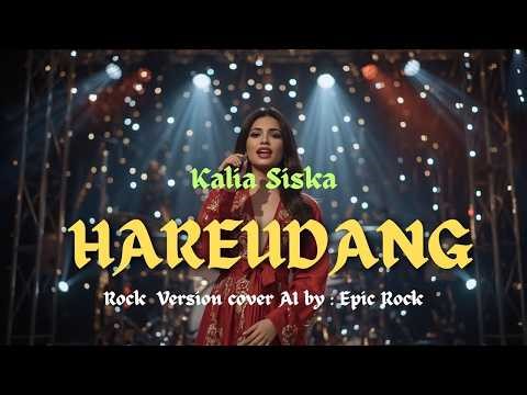Hareudang - Kalia Siska , Rock Version cover AI by : Epic Rock