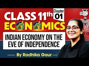 Complete Economics Class 11 Chapter 1 | Indian Economy On the Eve of Independence | Full Explanation