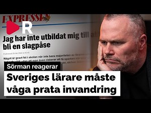 Sörman reagerar: Sveriges lärare måste våga prata invandring