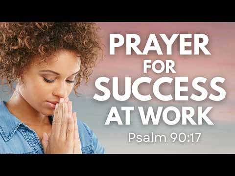 Prayer for Success at Work | Psalm 90:17