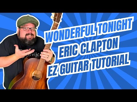 How to Play “Wonderful Tonight” by Eric Clapton | Easy Guitar Tutorial (Chevans Music)