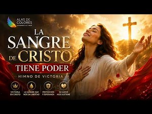 La Sangre de Cristo Tiene Poder | Canto de Adoración y Protección | Álbum: LA VICTORIA DEL REY