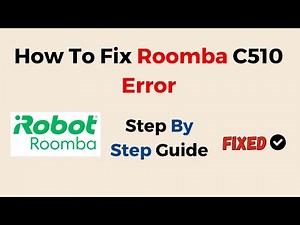 How To Fix Roomba C510 Error