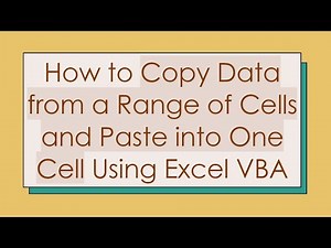 How to Copy Data from a Range of Cells and Paste into One Cell Using Excel VBA