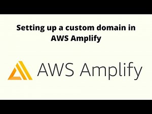 Setting Up Custom Domains Using AWS Amplify