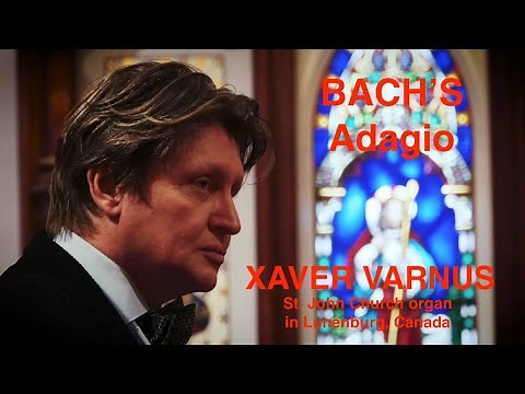 XAVER VARNUS PLAYS BACH'S ADAGIO IN CONCERT ON THE ST. JOHN'S CHURCH ORGAN IN LUNENBURG, CANADA