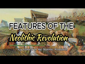 Features of the Neolithic Revolution