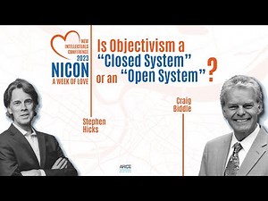 Craig Biddle and Stephen Hicks Debate: Is Objectivism a "Closed System" or an "Open System"?