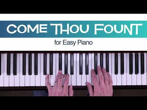 Come Thou Fount of Every Blessing - Beginner/Easy Piano Sheet Music - MakingMusicFun.net