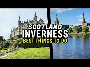 10 BEST Things to Do in Inverness, Scotland