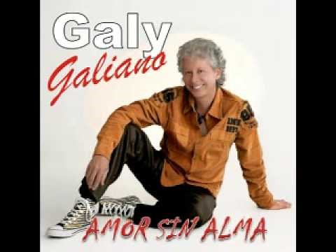 GALY GALIANO - AMOR SIN ALMA