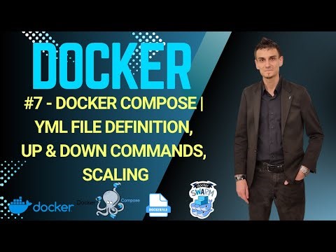 #7 - Docker Compose | YAML (YML) File Definition, Up & Down Commands, Scaling