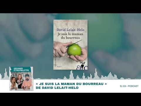 « Je suis la maman du bourreau » de David Lelait-Helo | S1 E6 - DES PAGES ET DES PAILLETTES