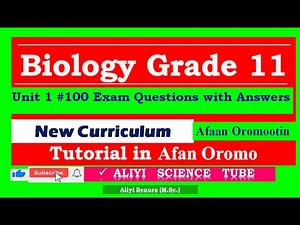 New Curriculum Biology Grade 11 Unit 1 #100 Exam Questions with Answers Tutorial in Afan Oromo