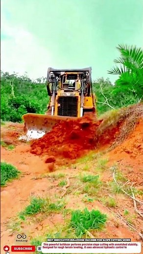 Best Innovative Bulldozer Machine for Slope Cutting Work