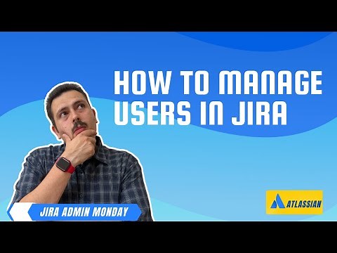 How to Effectively Manage Users in Jira as a Jira Admin | Atlassian Jira