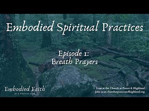 Embodied Spiritual Practices, Episode 1: Breath Prayers