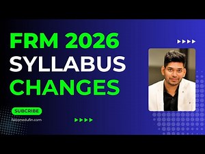 FRM 2026 Syllabus Changes FRM Part I | FRM Part II