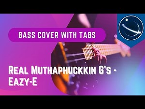 Real Muthaphuckkin G's by Eazy-E Bass cover with onscreen tabs