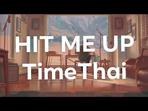TIMETHAI-HIT ME UP(Lyrics)