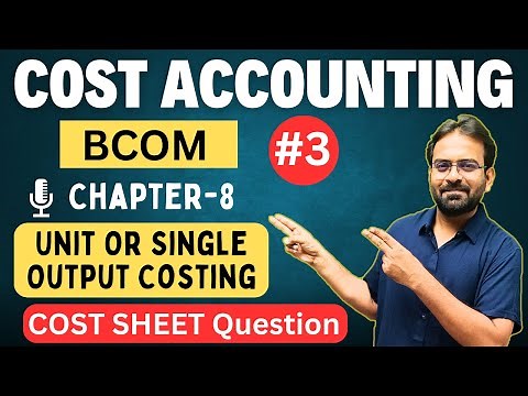 Cost Sheet Part-3 | Numerical Question | Cost Accounting Chapter 8 | CWG for BCom