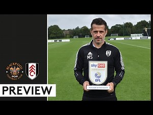 Marco Silva: "Play Our Best Level" | Blackpool Preview