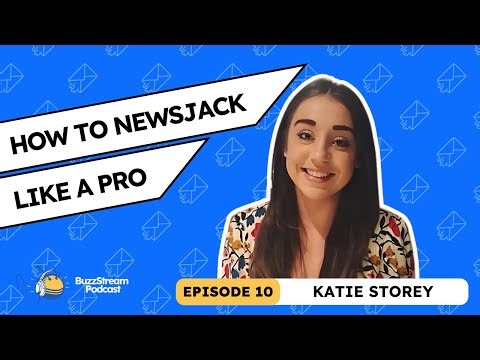Mastering Reactive PR and Newsjacking with Katie Storey