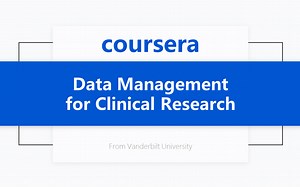 [Coursera公开课] 临床研究数据管理 Data Management for Clinical Research